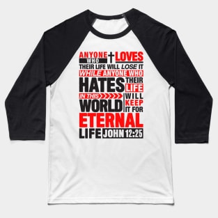 John 12:25 Eternal Life Baseball T-Shirt